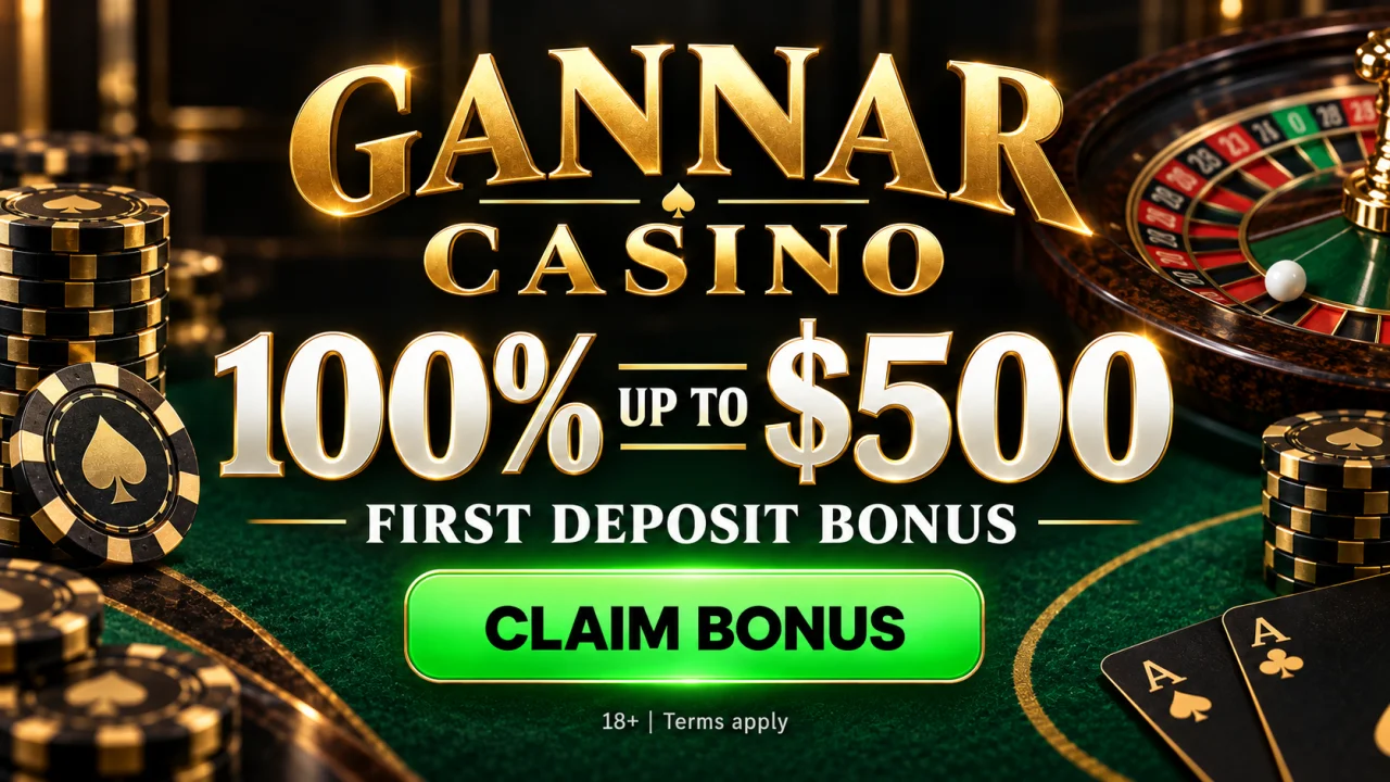 Gannar Casino: 100% first-deposit bonus up to $500. Claim Bonus.